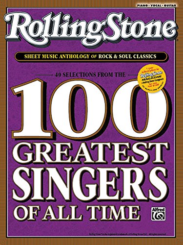 Rolling Stone Sheet Music Anthology Of Rock and Soul Classics: 40 Selections From The 100 Greatest Singers Of All Time/Piano, Vocal, Guitar